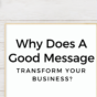 Why Does A Good Message Transform Your Martial Arts Business?