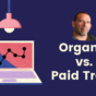 Organic vs. Paid Traffic