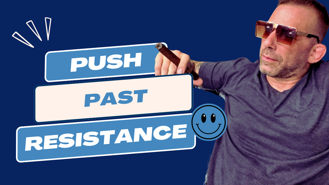 man in relaxed mode with the text "push past resistance"