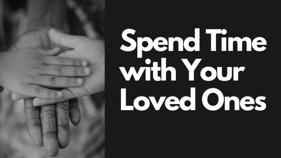 spend-time-with-your-loved-ones-paul-halme