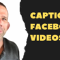 Caption Facebook Videos
